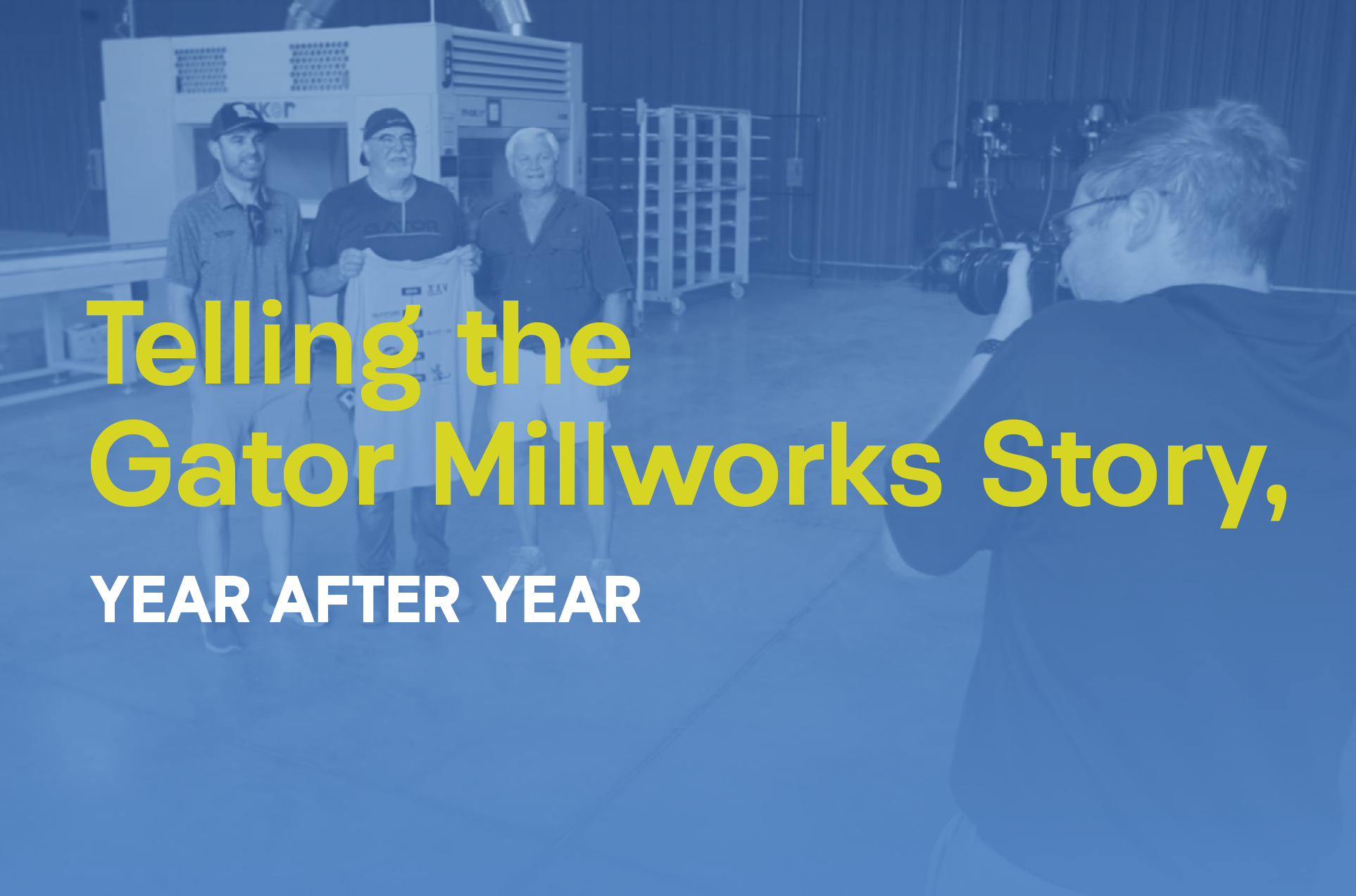 Telling the Gator Millworks Story, Year After Year